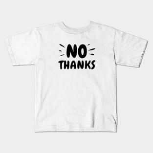 No thanks typography design Kids T-Shirt